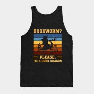 Bookworm Please I'm A Book Dragon Funny Dragon Book Lover Tank Top